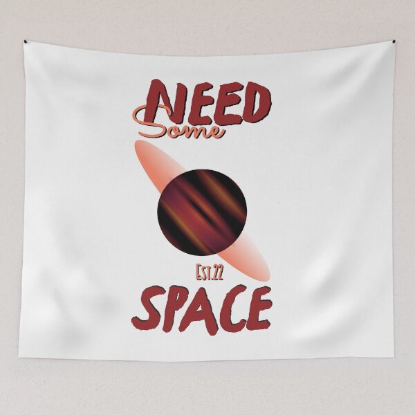 Item preview, NEED SOME SPACE designed and sold by GAADesignz.