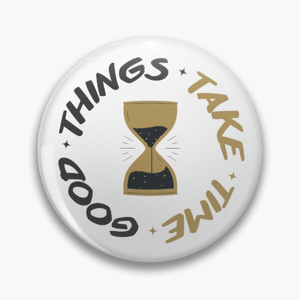 Item preview, Good Things Take Time  designed and sold by MelodySimmons.
