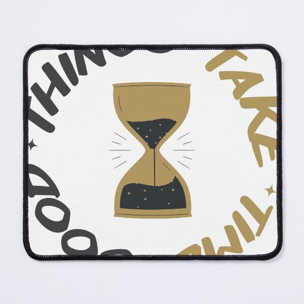 Item preview, Good Things Take Time designed and sold by MelodySimmons.