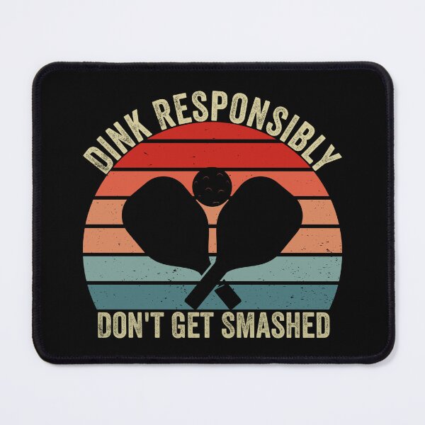 Item preview, Funny Dink Responsibly Don't Get Smashed Pickleball Player designed and sold by HANYART.