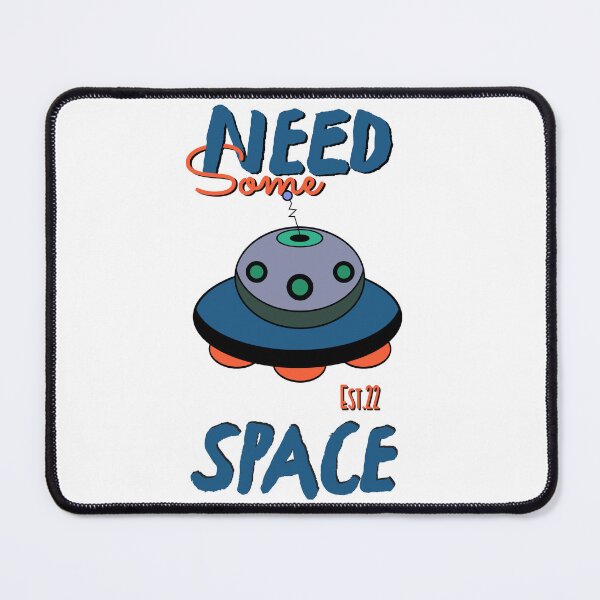 Item preview, NEED SOME SPACE designed and sold by GAADesignz.