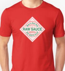 No ketchup, Raw sauce - Tabasco label Unisex T-Shirt
