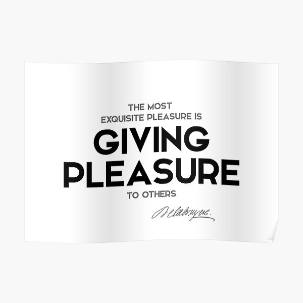 giving pleasure to others - jean de la bruyere Poster