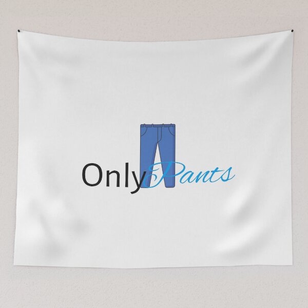Item preview, Only Pants designed and sold by LatterDaze.