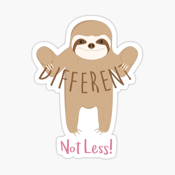 Different Not Less Sloth Sticker