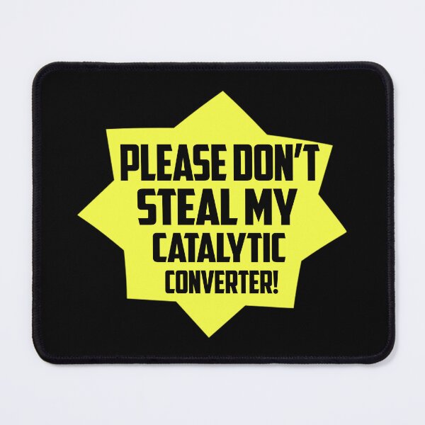 Item preview, Please Don't Steal My Catalytic Converter designed and sold by bevastore.