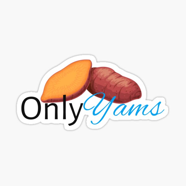 "Only Yams" Sticker for Sale by LatterDaze Redbubble