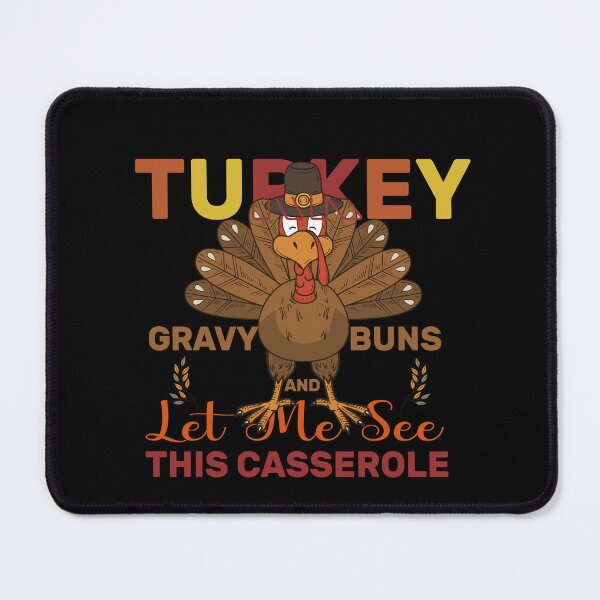 Item preview, Turkey Gravy Beans Rolls Let Me See That Casserole designed and sold by aimed2.