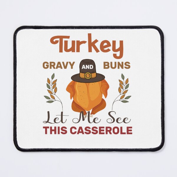 Item preview, Turkey Gravy Beans Rolls Let Me See That Casserole designed and sold by aimed2.