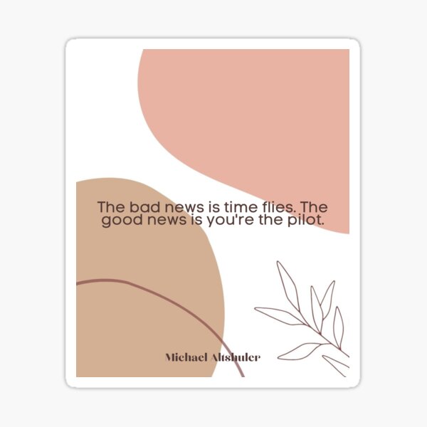 Item preview, The bad news is time flies. The good news is you're the pilot. designed and sold by Design_Store.