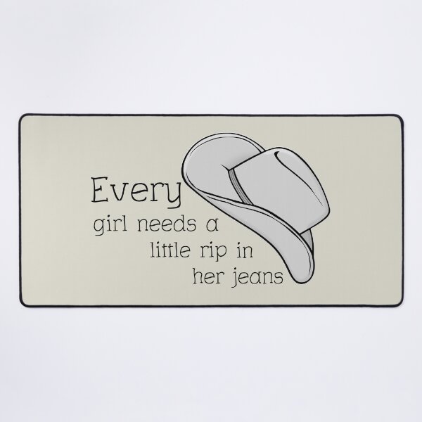 Item preview, Every Girl Needs a Little Rip in Her Jeans designed and sold by franktact.