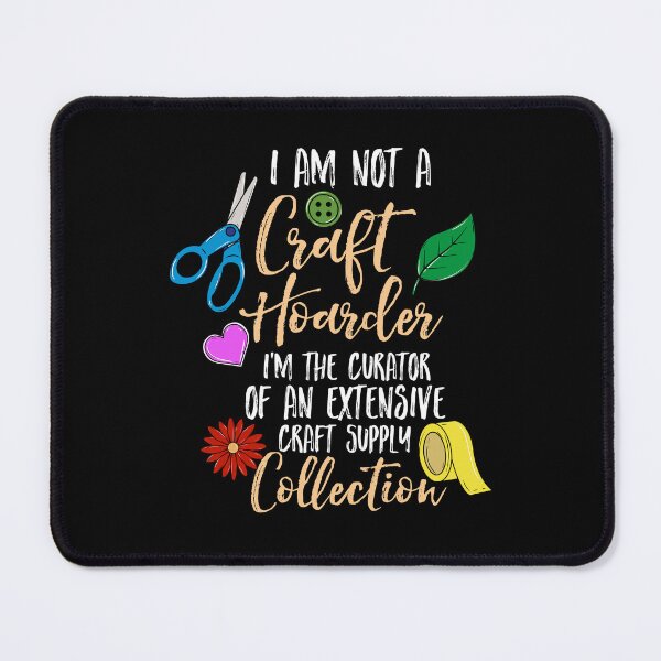 Item preview, Funny Not A Craft Hoarder Art Teacher designed and sold by Betsytiptoe.