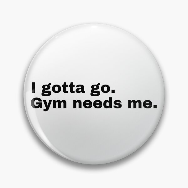 Item preview, I gotta go. Gym needs me designed and sold by StriderDesigns.
