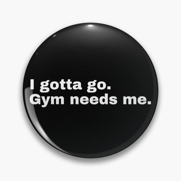 Item preview, I gotta go. Gym needs me designed and sold by StriderDesigns.