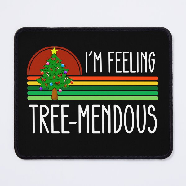 Item preview, Feeling Treemendous, Christmas Tree Pun designed and sold by SportyDogShop.