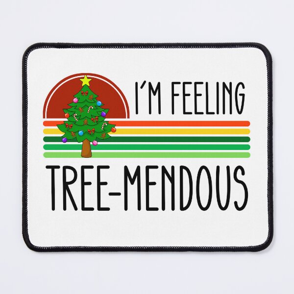 Item preview, Feeling Treemendous, Christmas Tree Pun designed and sold by SportyDogShop.