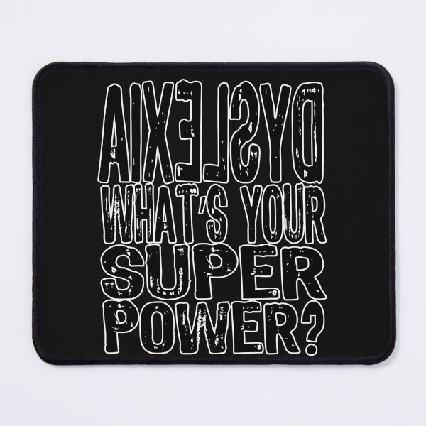 Item preview, Dyslexia, What's your super power? (Dyslexia flipped backwards) designed and sold by Soundpups.
