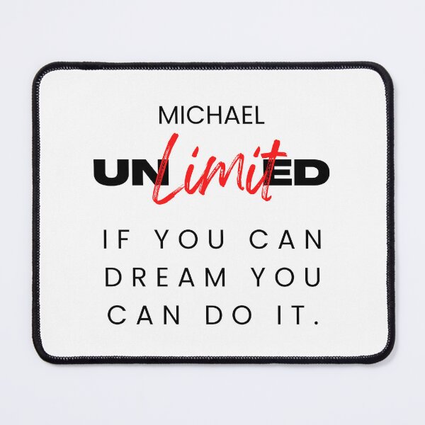 Item preview, MICHAEL NAME SHIRT: MICHAEL UNLIMITED DESIGN. IF YOU CAN DREAM YOU CAN DO IT.  designed and sold by AlexRelax.