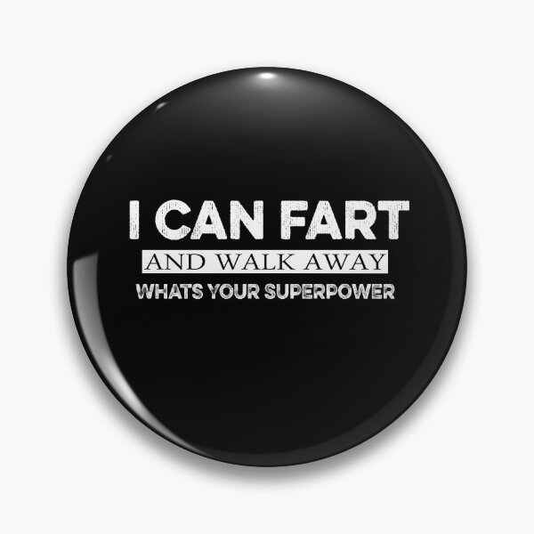 Item preview, Can Fart and Walk Away Whats Your Superpower Funny Sarcastic designed and sold by ilias13.