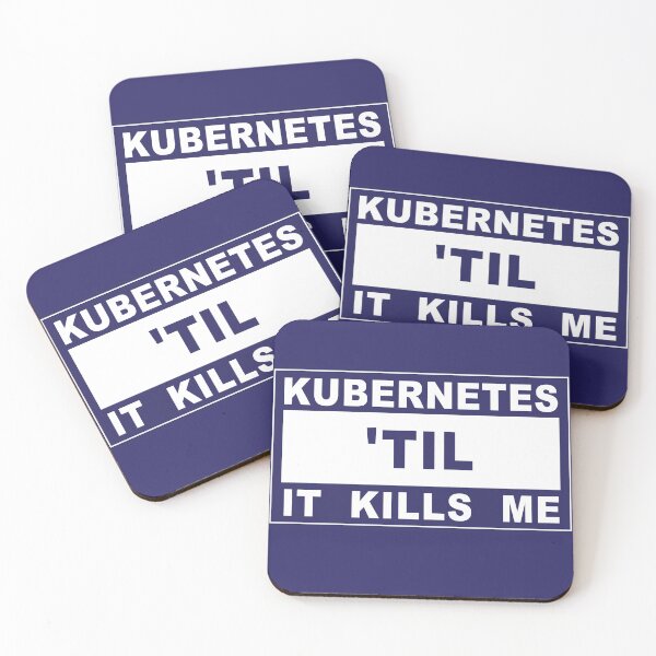 Item preview, Kubernetes 'Til It Kills Me designed and sold by nigelpoulton.