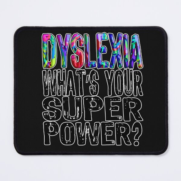 Item preview, Dyslexia - What's your super power - Artistic Dyslexia designed and sold by Soundpups.