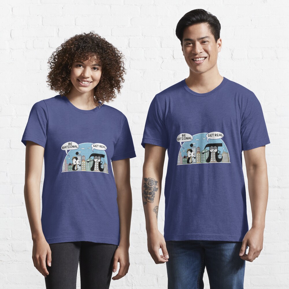 Maths: Be Rational Get Real Science Gift Essential T-Shirt