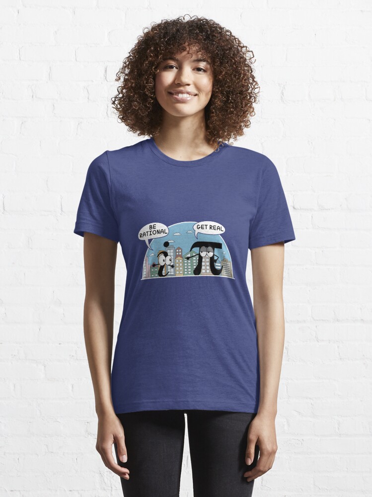 Alternate view of Maths: Be Rational Get Real Science Gift Essential T-Shirt