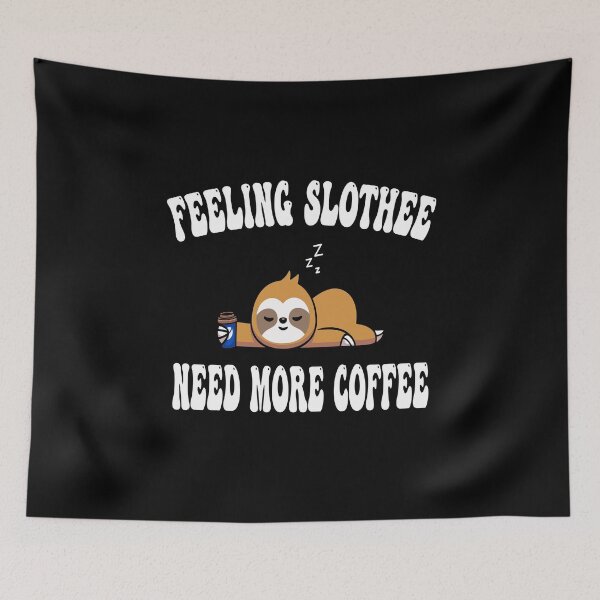 Item preview, feeling slothee need more coffee designed and sold by Ach B.