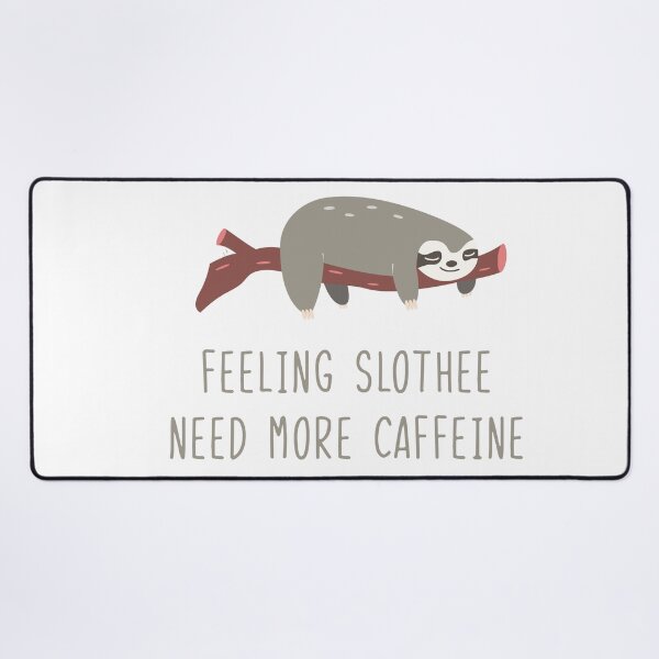 Item preview, feeling slothee need more caffeine designed and sold by WilliamsGFX.