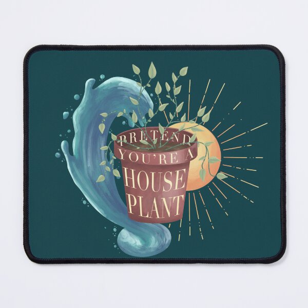 Item preview, Pretend You're a House Plant designed and sold by Collins-Design.