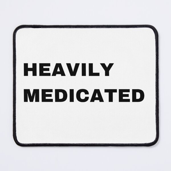 Item preview, Heavily Medicated designed and sold by mollzfahdays.