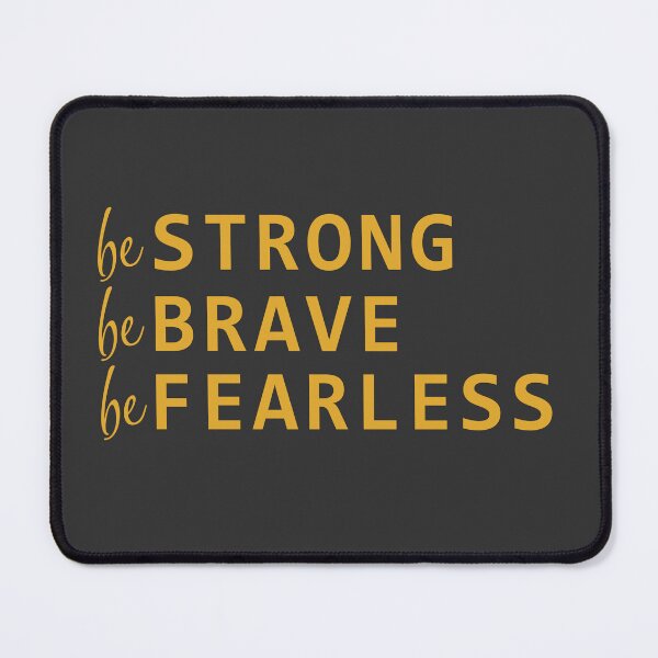 Item preview, Be Strong Be Brave Be Fearless designed and sold by MikrosLikos.