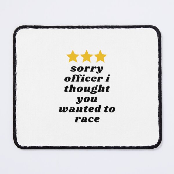 Item preview, sorry officer i thought you wanted to race designed and sold by designoDZ.
