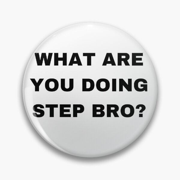 Item preview, What are you doing Step Bro? designed and sold by mollzfahdays.