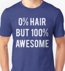 0% Hair 100% Awesome Unisex T-Shirt