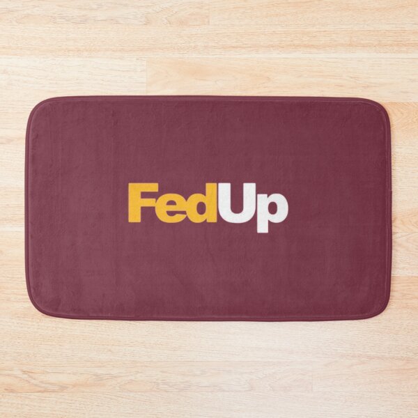 Item preview, FedUp designed and sold by jordan5L.