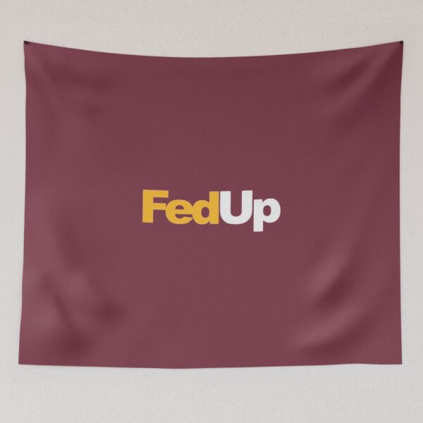 Item preview, FedUp designed and sold by jordan5L.
