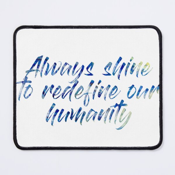 Item preview, Always Shine to Redefine our Humanity Starry Night designed and sold by Gracie-Sings.