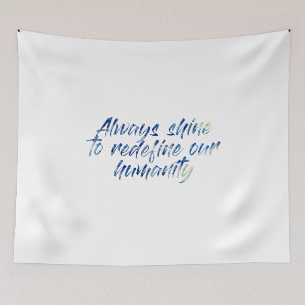 Item preview, Always Shine to Redefine our Humanity Starry Night designed and sold by Gracie-Sings.