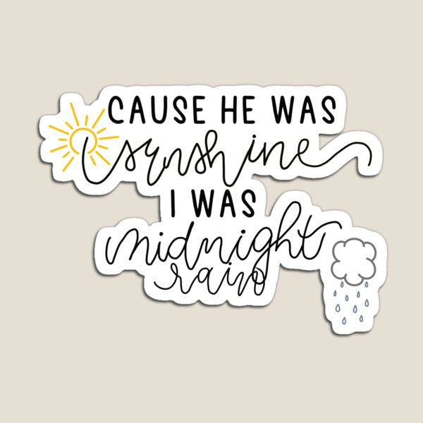 Item preview, Cause He Was Sunshine I Was Midnight Rain, TS designed and sold by lunarrcreations.