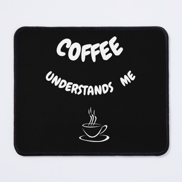 Item preview, Coffee Understands Me designed and sold by Artography Designs.