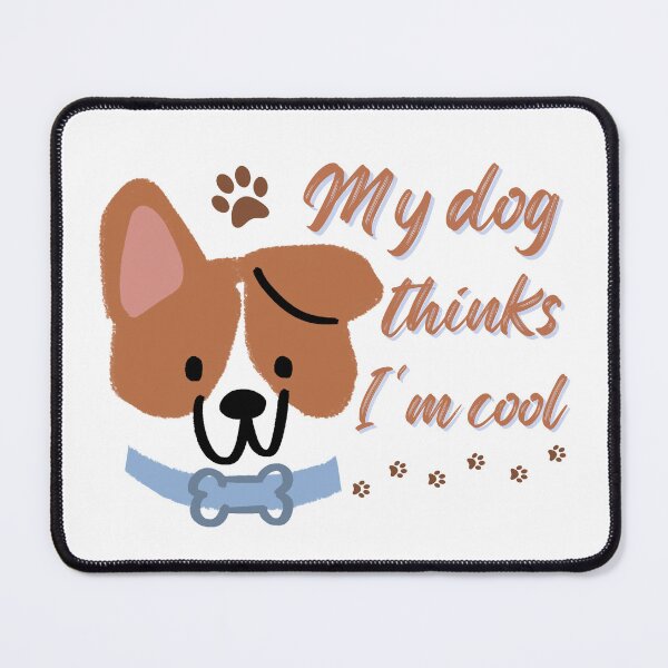 Item preview, My dog thinks I'm cool. designed and sold by samuch.