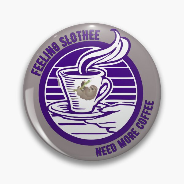 Item preview, Copy of Feeling Slothee Need More Coffee designed and sold by NikkosDesigns.