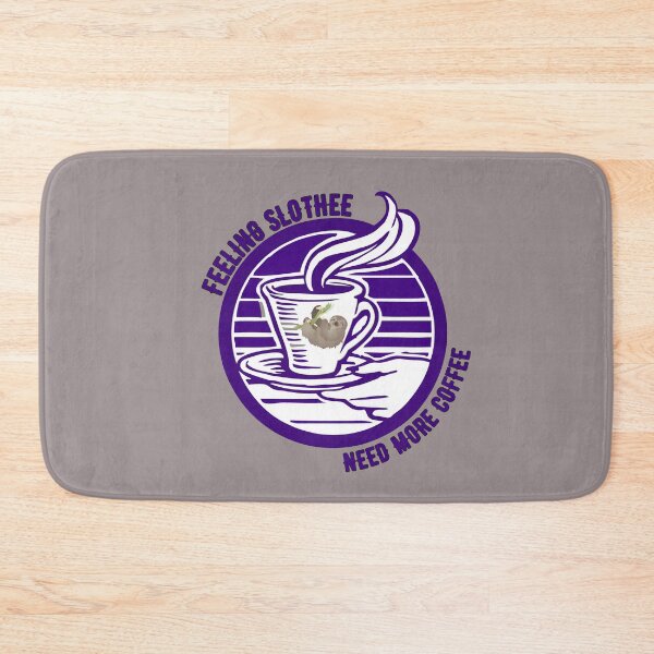 Item preview, Copy of Feeling Slothee Need More Coffee designed and sold by NikkosDesigns.