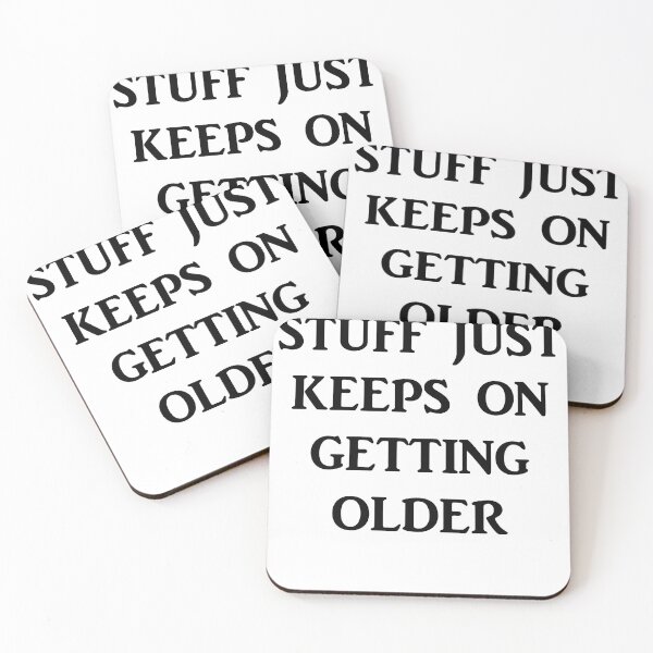 Item preview, Stuff Just Keeps On Getting Older designed and sold by Captain Met.