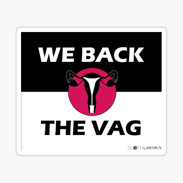 Aperçu de l'œuvre We Back The Vag - avortement, droits des femmes, choix pro créée et vendue par Haley Scott.