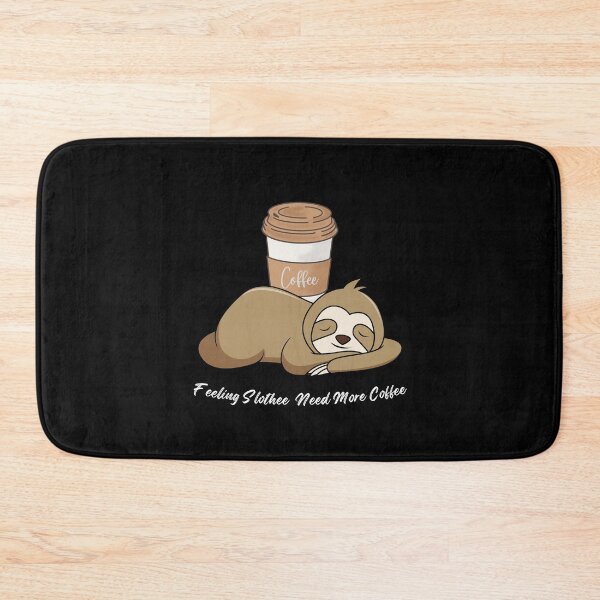 Item preview, Feeling Slothee Need More Coffee designed and sold by ColourTrials.