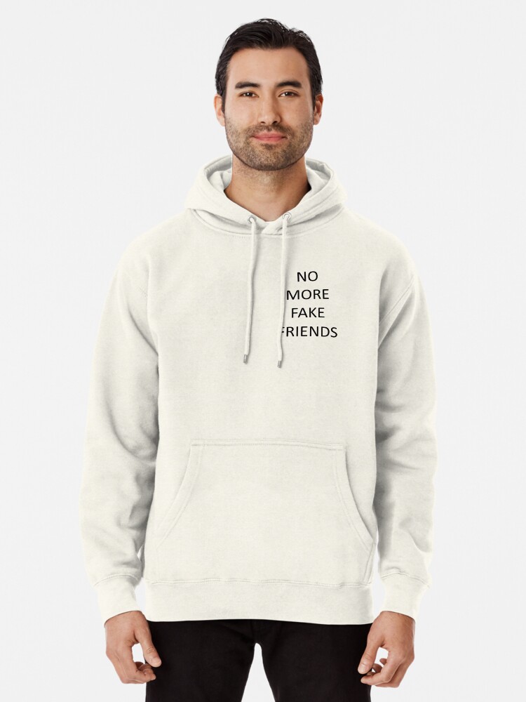 no more fake friends hoodie
