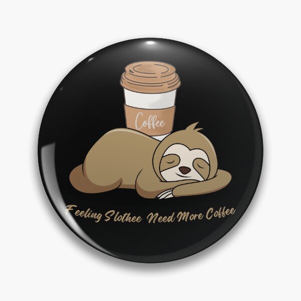 Item preview, Feeling Slothee Need More Coffee designed and sold by ColourTrials.