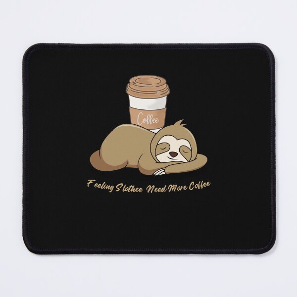 Item preview, Feeling Slothee Need More Coffee designed and sold by ColourTrials.